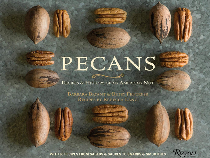 Pecans Recipes & History of an American Nut